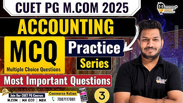 ACCOUNTING MCQ Practice 3 | CUET PG M.Com Entrance Exam 2025 | Useful for All M.Com Entrance Exam