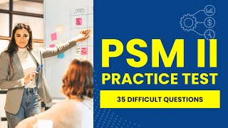 PSM II Exam Questions - Scrum Master Practice Test &amp; Review (35 Difficult Questions)