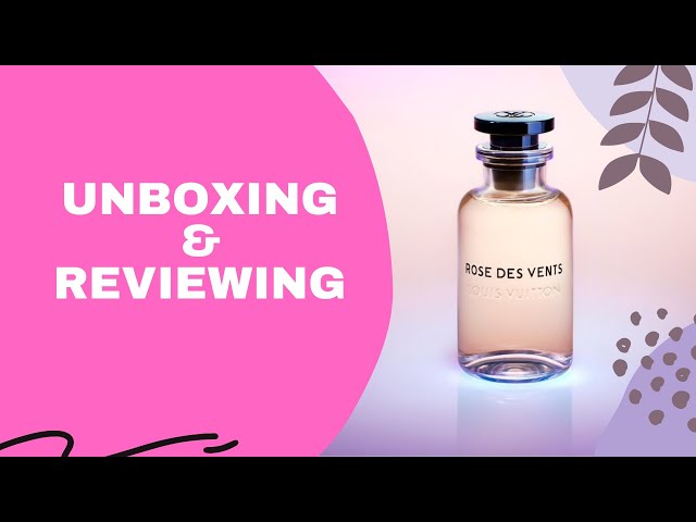 LOUIS VUITTON rose des vents EDP FIRST IMPRESSIONS 