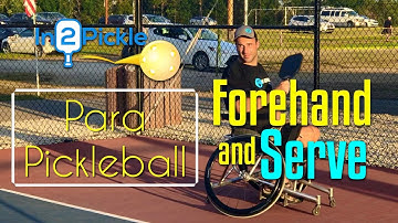Para Pickleball -  Serve and Forehand - In2Pickle
