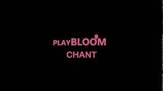 BLOOM CHANT