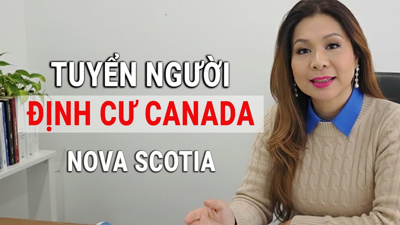 Tuyển Người Định Cư Canada- Tỉnh Nova Scotia | Coming To Canada - Định Cư Canada