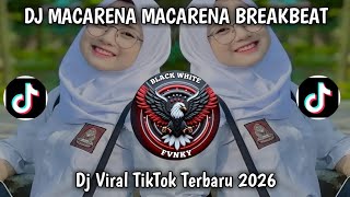 DJ MACARENA MACARENA BREAKBEAT SOUND VIRAL TRENDING FYP TERBARU 2026