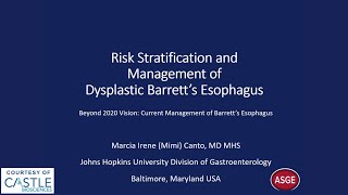 [Webinar / ASGE] Risk Stratification and Management of Dysplastic Barrett’s Esophagus