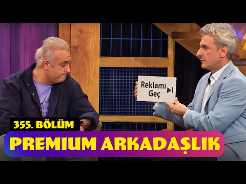 Premium Arkadaşlık - 355. Bölüm (Güldür Güldür Show)