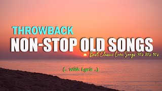 NON-STOP OLD SONGS (Lyrics) All Favorite Love Songs - Best Classic Love Song 70's 80's 90's