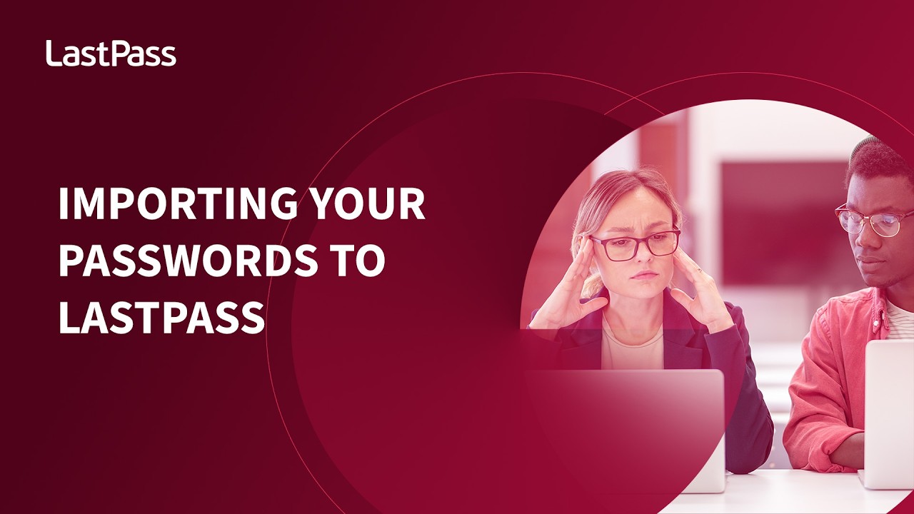 Importing your passwords to LastPass