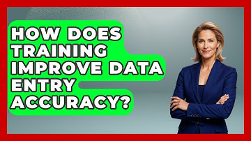 How Does Training Improve Data Entry Accuracy? - Admin Career Guide