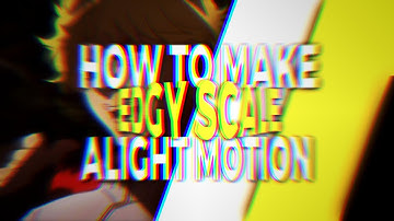 TUTORIAL SIMPLE TWITCH AND EDGY SCALE | ALIGHT MOTION | WATCH ME EDIT