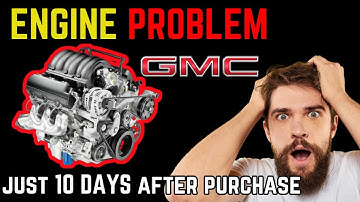 GMC Sierra New Truck Has Engine Problems Just 10 Days After Purchase