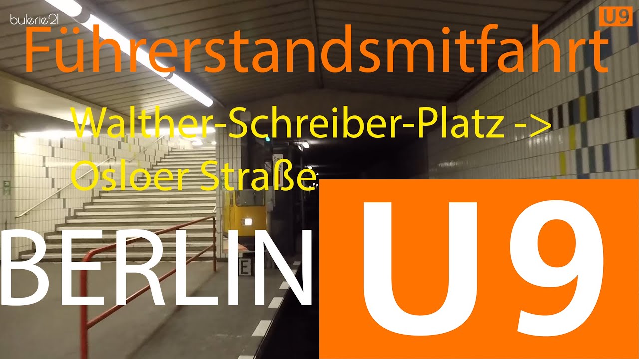 Führerstandsmitfahrt Berlin U9 | Walther-Schreiber-Platz - Osloer Straße
