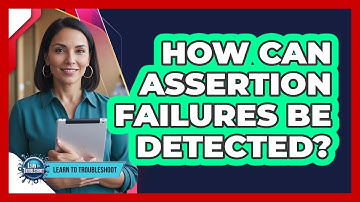 How Can Assertion Failures Be Detected?