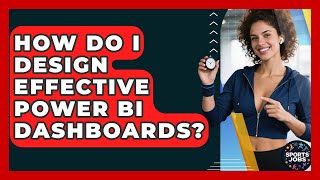 How Do I Design Effective Power BI Dashboards? - Sports Jobs