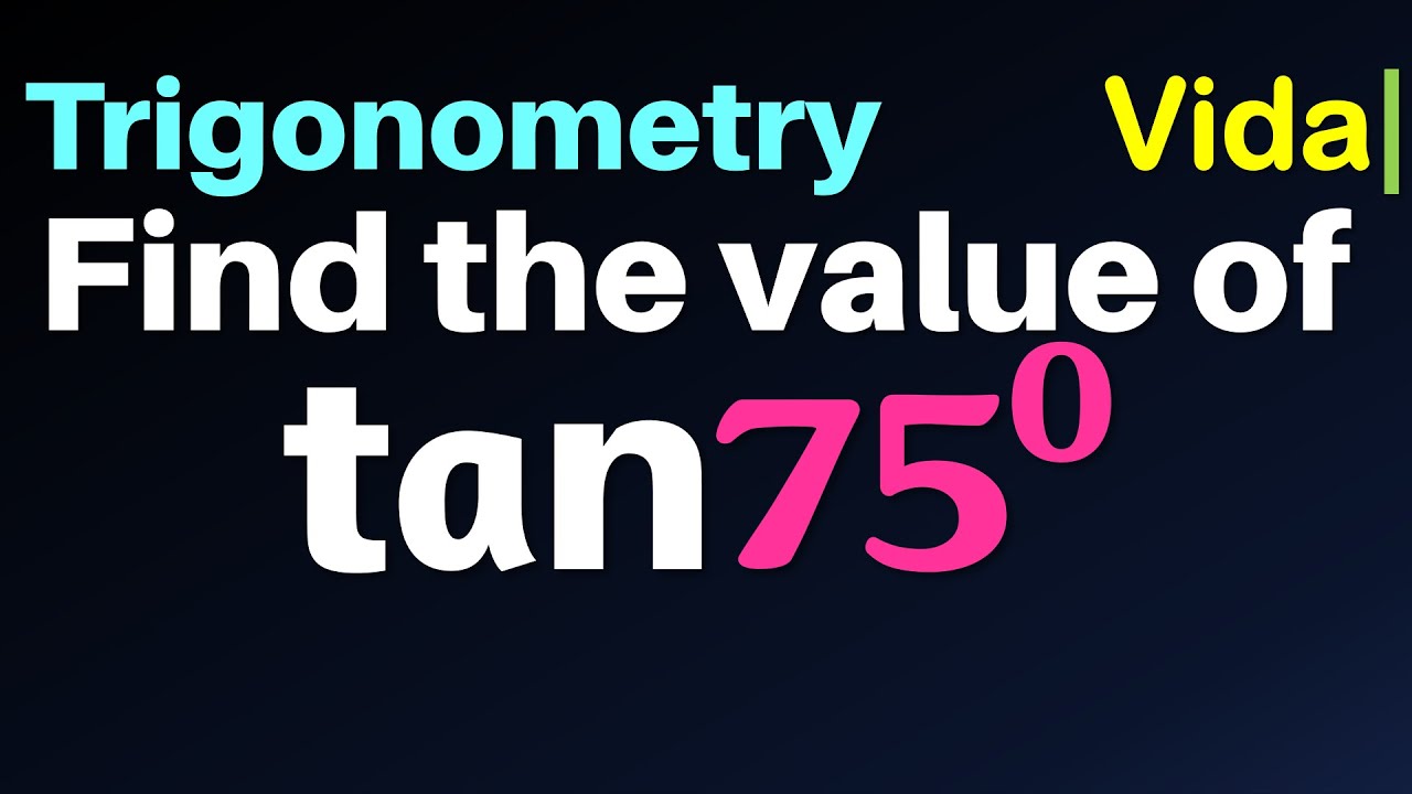 Find the value of tan 75 ^0 | Find the value of tan 75 degree | Find tan 75 degree | Find tan 75 ^0