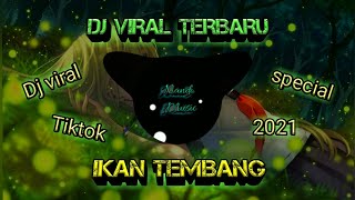 DJ TIKTOK VIRAL !!! IKAN TEMBANG Viral !! Dj tiktok Terbaru 2021 full bass remix ~Ipul mokodompis