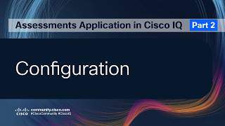 Assessments Applications in Cisco IQ | Part 2: Configuration