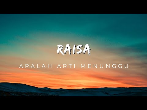 Raisa - Apalah arti menunggu