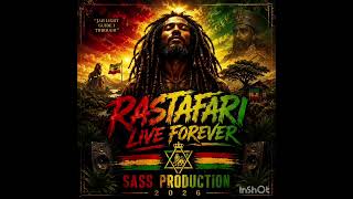 Rastafari Live Forever Sass Production 2026 Roots Rock Reggae 