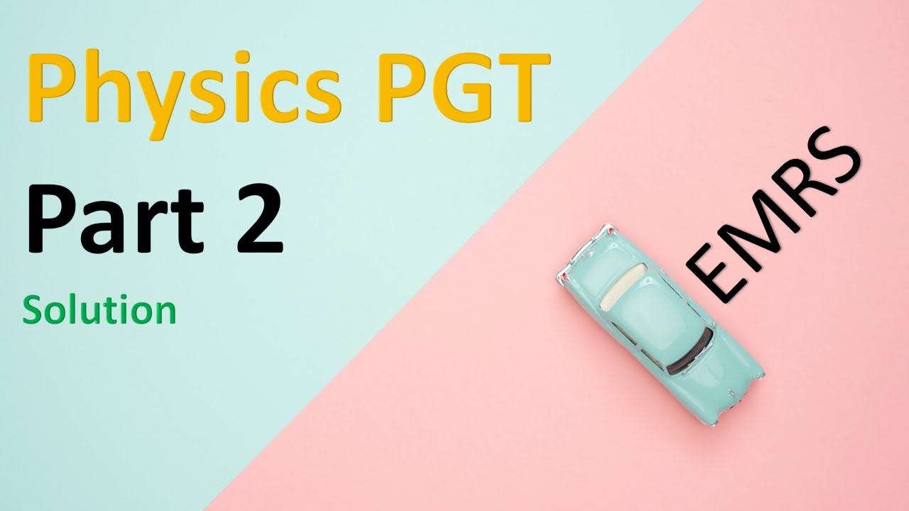 EMRS PGT Physics Solution part 2 || 16 December 2023 - YouTube
