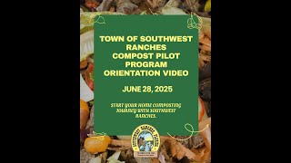 Southwest Ranches Compost Pilot Program Orientation Video