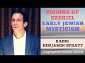 Visions of Ezekiel - Early Jewish Mysticism | Rabbi Benjamin Spratt