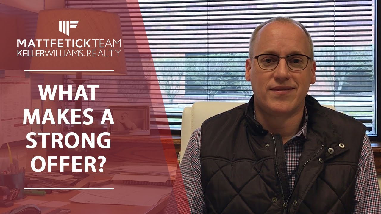 The Matt Fetick Team: What makes a strong offer?