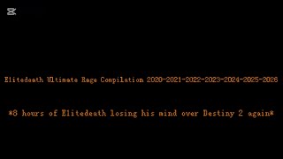 E1itedeath Ultimate Rage Compilation *UPDATED AGAIN AND BETTER THAN BEFORE*