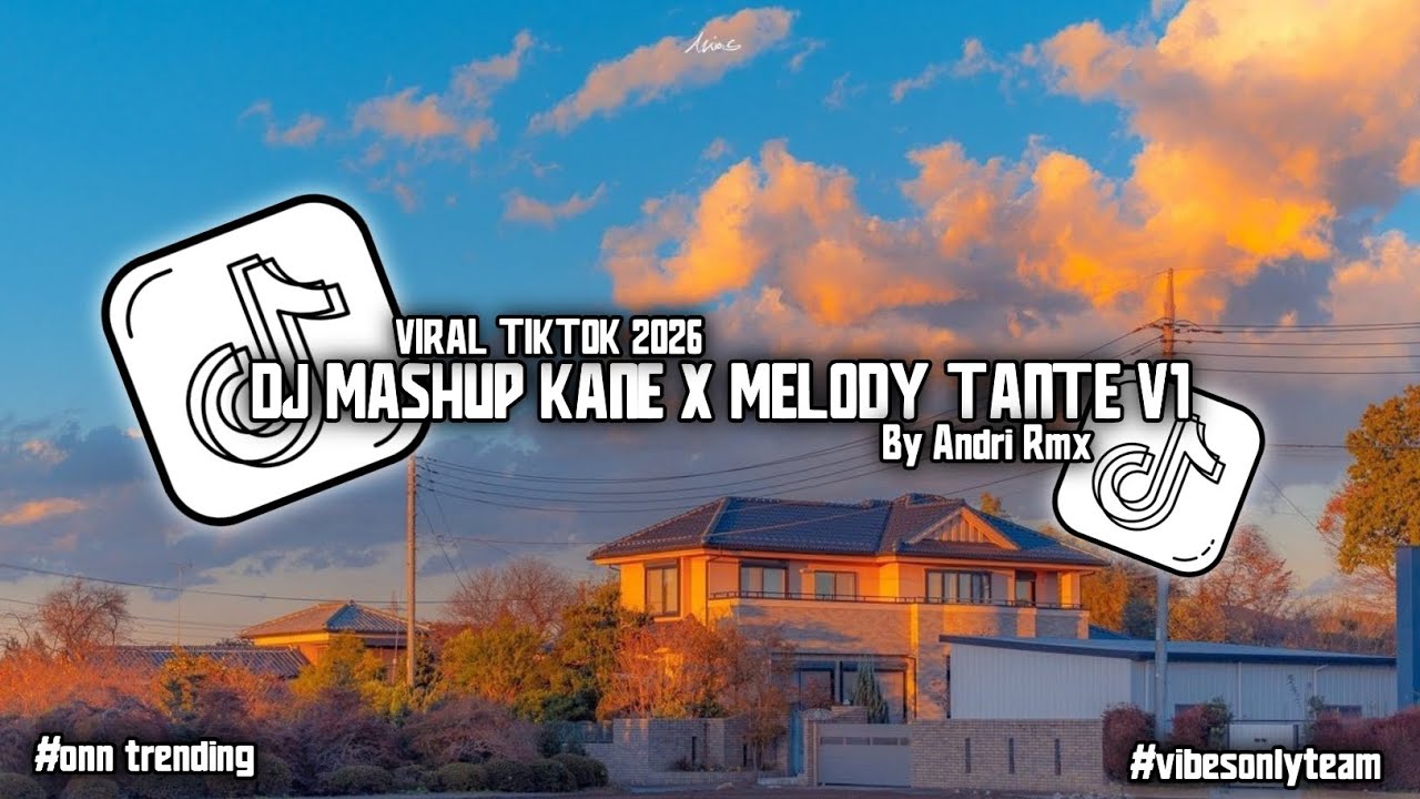 DJ MASHUP KANE X MELODY TANTE CULIK AKU DONG VIRAL TIKTOK 2026