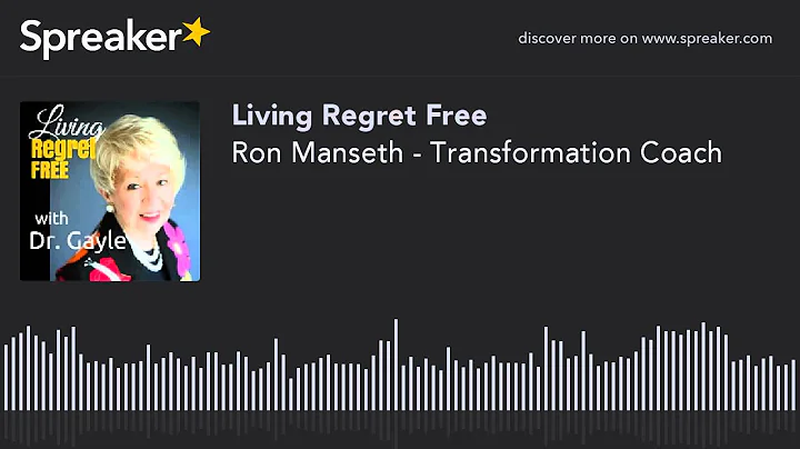 Ron Manseth - Transformation Coach (part 1 of 2)