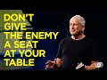 Don't Give the Enemy a Seat at Your Table - Louie Giglio