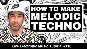 How to make melodic techno  + Logic Pro X Template | Live Electronic Music Tutorial #118
