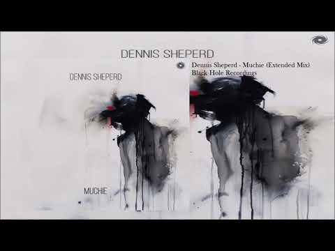 Dennis Sheperd - Muchie - Extended Mix
