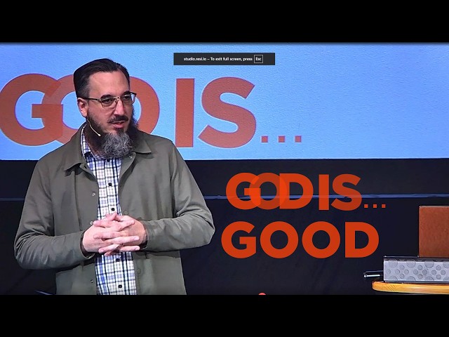 God is  Good -  Undoing the Lie About God’s Character