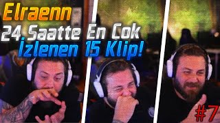 Elraenn 24 Saatte En Çok İzlenen 15 Klip