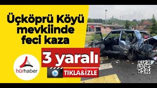 Üçköprü Köyü Mevkiinde Feci Kaza 3 Yaralı Düzce Haber