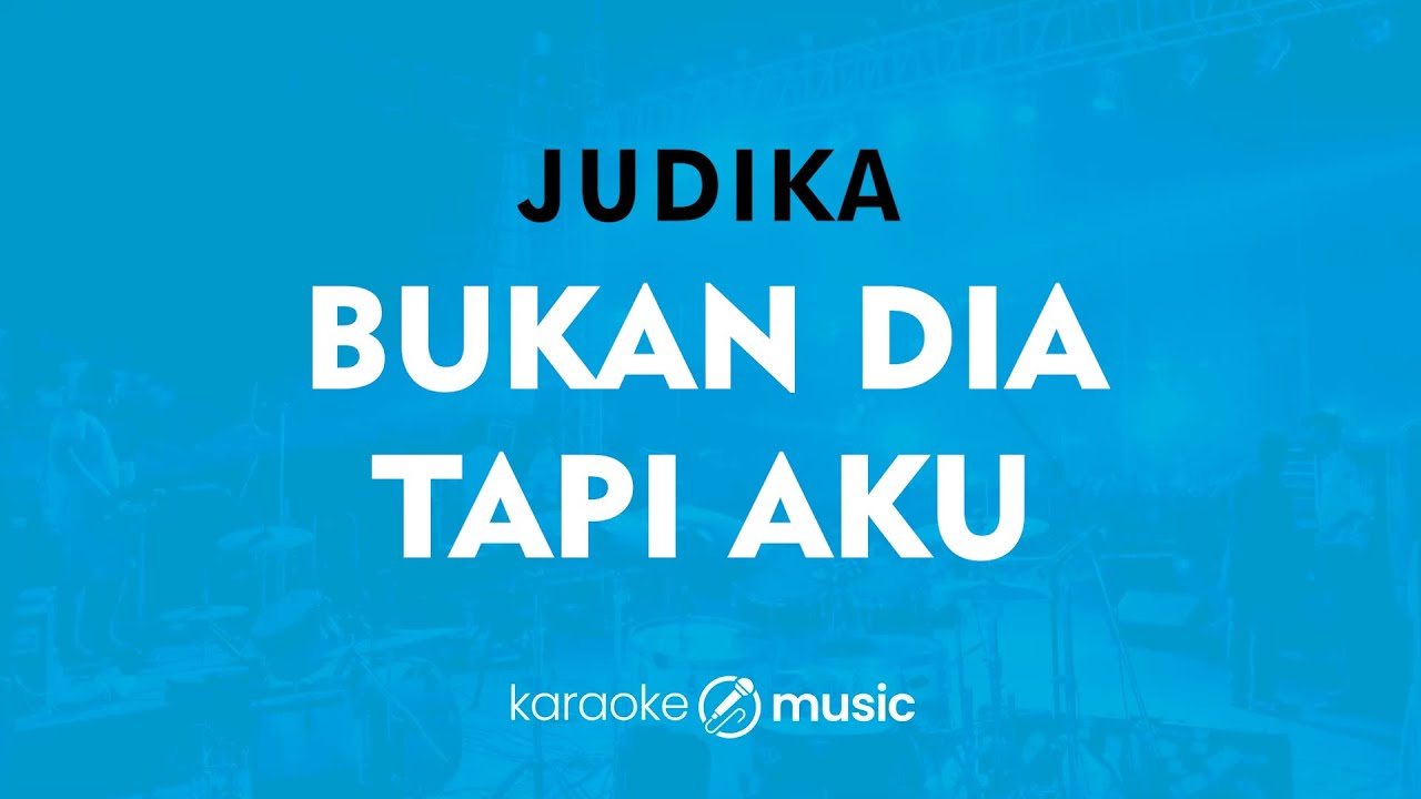 Bukan Dia Tapi Aku - Judika (KARAOKE VERSION)