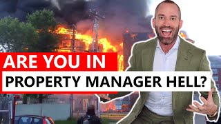 Are YOU in Property Manager HELL?