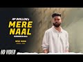 AP Dhillon - Mere Naal (Official Video) Gurinder Gill | New Album Hidden Gems