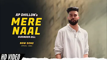 AP Dhillon - Mere Naal (Official Video) Gurinder Gill | New Album Hidden Gems