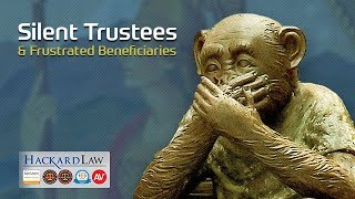 Frustrated Trust Beneficiaries | When the Trustee Says Nothing at All