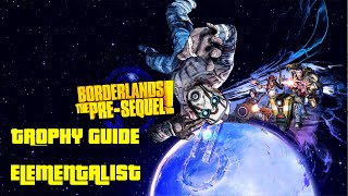 Borderlands - The Pre-Sequel - Trophy Guide - Elementalist