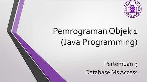 Pemrograman Objek 1 (Java) - Pertemuan 9 - Database Ms Access