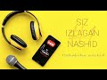 SIZ IZLAGAN NASHID Din Uchun Jonini Fido Qilganlar SIZ IZLAGAN NASHID Din Uchun Jonini Fido Qilganlar