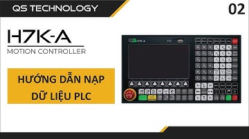 Hướng dẫn nạp dữ liệu PLC trên bộ điều khiển H7K-A | QS Technology