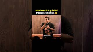 Matrimonial App Par Bhi friends Ban Rahe Hain By Appurv Gupta aka GuptaJi