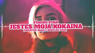 STACHU STAH- JESTEŚ MOJĄ KOKAINA (CREATIVE HEAD'S BOOTLEG 2020)