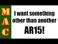 I want something OTHER than an AR15!