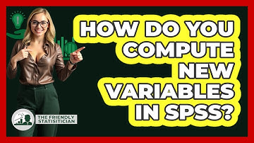 How Do You Compute New Variables In SPSS? - The Friendly Statistician