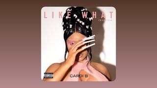 Cardi B - Like What (Freestyle) (Audio)