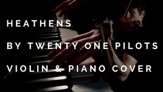 Twenty One Pilots - Heathens Cover For Violin And Piano